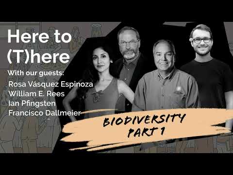 Here Biodiversity at the Brink with William E. Rees | Here to (T)here, Part One (Archive Edition)