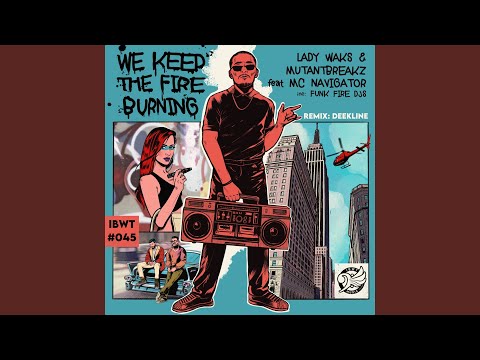 We Keep The Fire Burning (Deekline Remix)