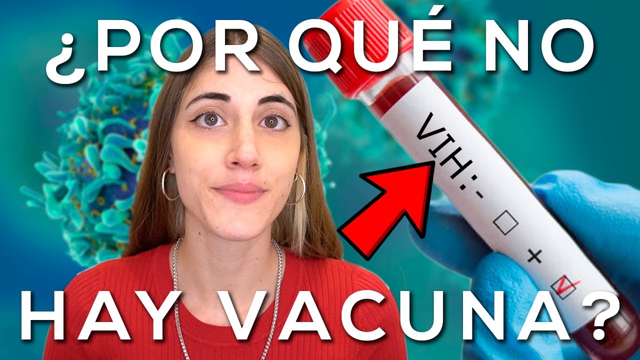 ¿Por qué NO EXISTE la VACUNA contra el VIH/SIDA?