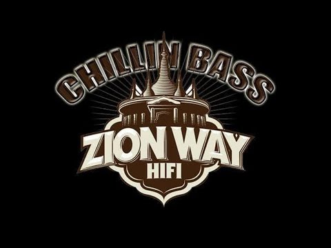 Chillin Bass By Zion Way HiFi