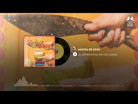 El Super Show De Los Vaskez - Agüita De Coco (Audio Oficial)