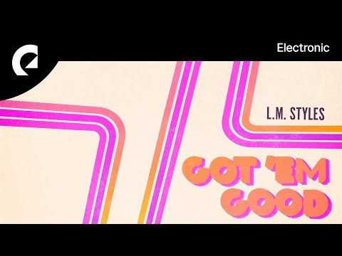 L.M. Styles - Got It Good (SLCT Remix)