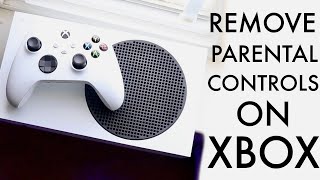 How To Remove Parental Controls On Xbox Series X/S! (2023)