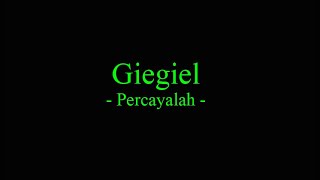Download lagu Giegiel - Percayalah mp3