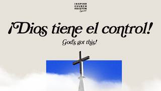 ¡Dios tiene el control!