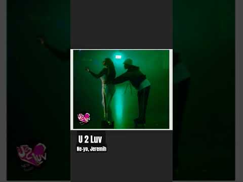 U 2 Luv- Ne-yo, Jeremih