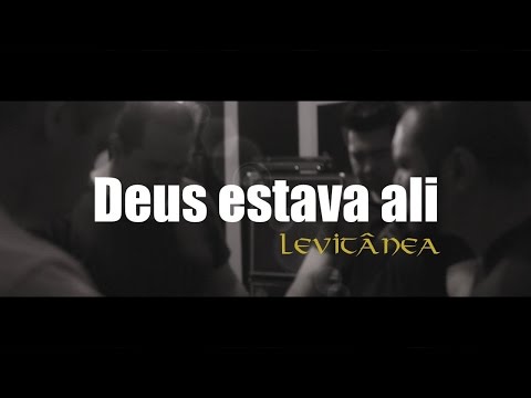 Deus Estava Ali - Levitânea