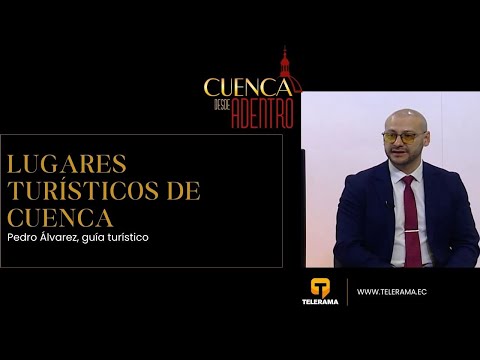 Cuenca Desde Adentro: Lugares turísticos de Cuenca