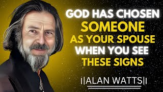 God's Sign: A New Relationship Door Opens for You When You See This | Alan Watts Motivational Speech