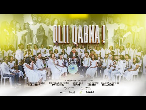 OLII QABNA | YABEZ CHOIR WGWB JAMAA | EGEREE MEDIA