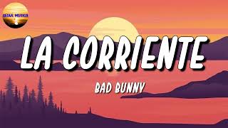 🎶 Bad Bunny ft. Tony Dize - La Corriente (Letra\Lyrics)