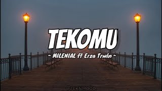 Download lagu TEKOMU - MILENIAL ft Erza Trwln LYRICS ( SLOWED & REVERB ) mp3 Download lagu TEKOMU - MILENIAL ft Erza Trwln LYRICS ( SLOWED & REVERB ) mp3