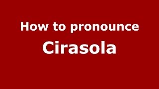 How to pronounce Cirasola