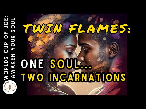 Twin Flames: One Soul Two Incarnations 🔥💞🧬