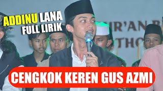 Download lagu ADDINU LANA GUS AZMI DENGAN CENGKOK KHASNYA BARENG CAK FANDY. FULL LIRIK mp3