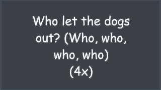 Who let the dogs out (Lyrics)