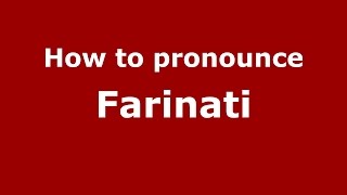 How to pronounce Farinati