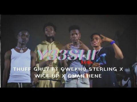 TUFF GUY "Y33SHI" FT QWEKHU STERLING X WICE UP X OMAN HENE   (OFFICIAL MUSIC VIDEO)