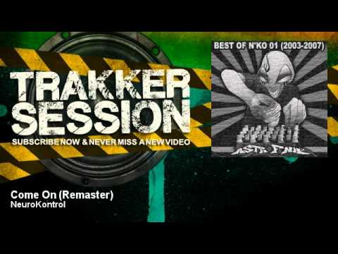 NeuroKontrol - Come On - Remaster