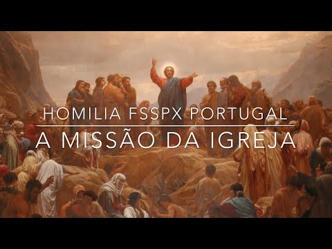 Homilia Dominica VI quae superfuit Post Epiphaniam IV - A Missão da Igreja