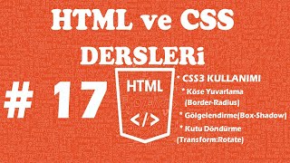 HTML/CSS DERSLERİ - DERS  17 -Div Gölgelendirme , Köşe Yuvarlama ve Döndürme CSS3 ile Kullanımı
