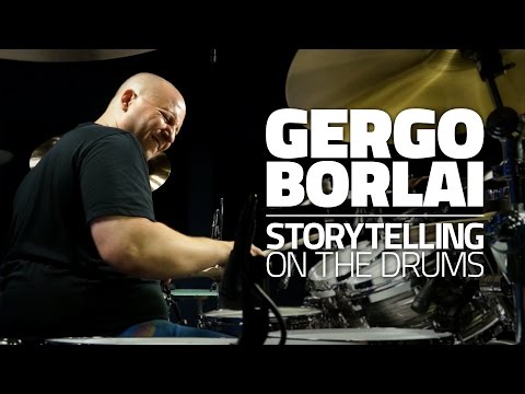 Storytelling On The Drums | Gergo Borlai