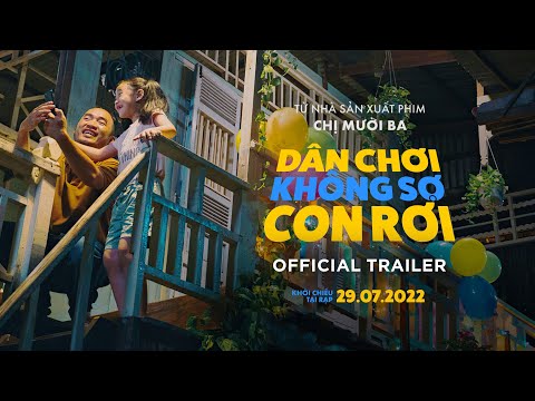 DÂN CHƠI KHÔNG SỢ CON RƠI | Official Trailer | 29.07.2022
