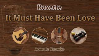 It Must Have Been Love - Roxette (Acoustic Karaoke)