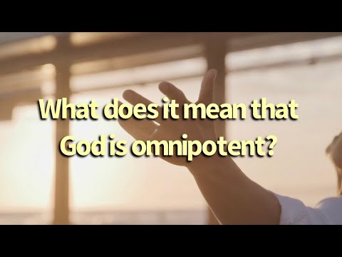 What does it mean that God is omnipotent? || The Nature of God