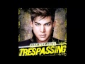 Adam Lambert - Trespassing (Trespassing) 
