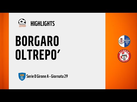 [HIGHLIGHTS] Serie D Girone A 24/25 - Day 29 - Borgaro - Oltrepò