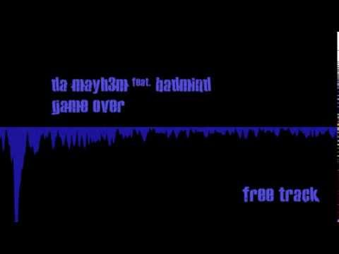 Da Mayh3m feat. Badmind - Game Over [free download]