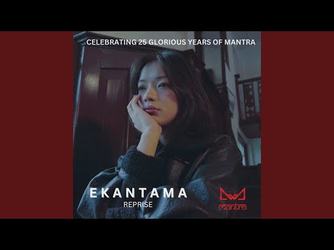EKANTAMA (Reprise)