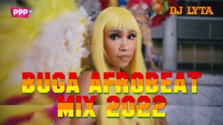 DJ LYTA - BUGA AFROBEAT MIX 2022 | SO LIT LIVE |  AFROBEAT VS AMAPIANO |  CALM DOWN | SUGARCANE