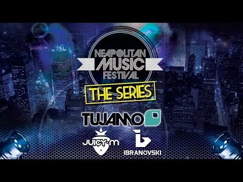NEAPOLITAN MUSIC FESTIVAL - Guest Djs: TUJAMO + IBRANOVSKI + JUICY M - Official Aftermovie