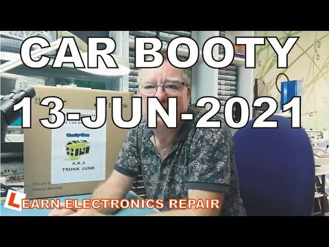 Learn Electronics Repair 6 CAR BOOTY 22 MARCH 2021