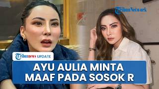 Klarifikasi Ayu Aulia Usai Koar-koar Dihamili Bupati R, Akui Lagi Sakit dan Halusinasi Luapan Emosi