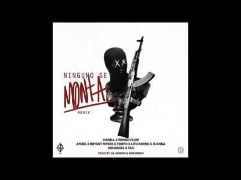 Ninguno se Monta Remix - Darell Ft Ñengo Flow, Anuel AA, Bryant Myers, Tempo, Lito Kirino & Mas