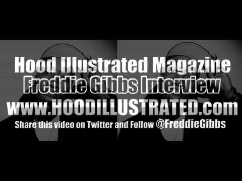 Freddie Gibbs Interview w/ Hood Illustrated Magazine
