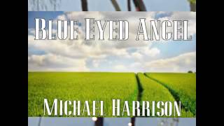 Blue Eyed Angel- Michael Harrison Original