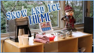 Setting Up the Classroom for the Snow and Ice Theme