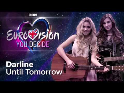 Eurovision You Decide UK Darline - Until Tomorrow