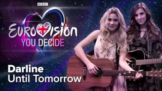 Eurovision You Decide UK Darline - Until Tomorrow