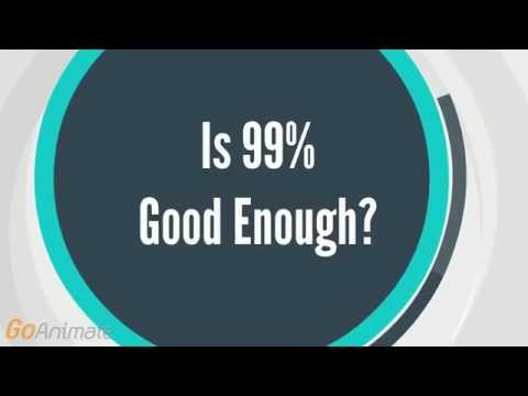 Is 99% Good Enough ?