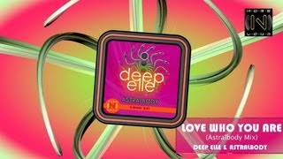 Deep Elle & Astralbody - Love who you are (Astralbody Mix)