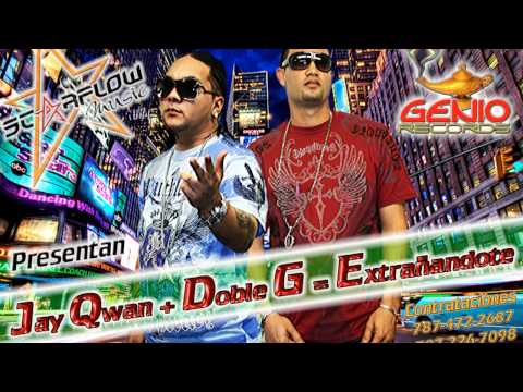 jay qwan ft doble g   extrañandote