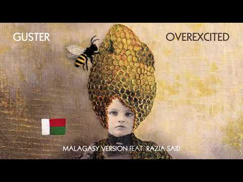 Guster - "Overexcited (feat. Razia Said)" [Malagasy Version] [Audio]
