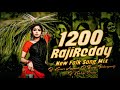 1200 Raji Reddy New Folk Song Mix By Dj Bunny Balampally Dj Kumar Arepalli Dj Krishna Smiley