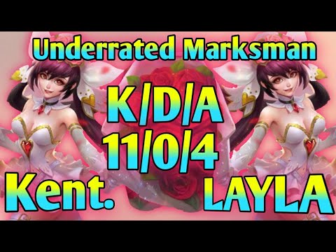 LAYLA THE FORGOTTEN MARKSMAN?!! Top Canada Player Gameplay by Kent. - Mobile Legends