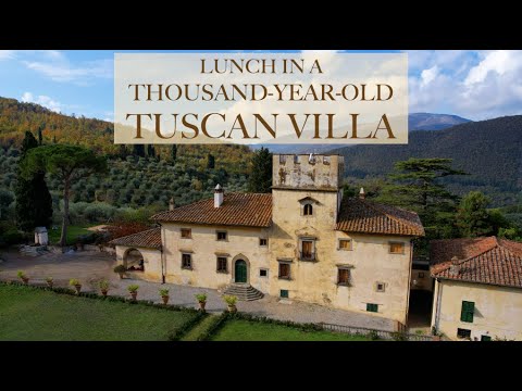 LUNCH IN A THOUSAND-YEAR-OLD VILLA IN TUSCANY, ITALY